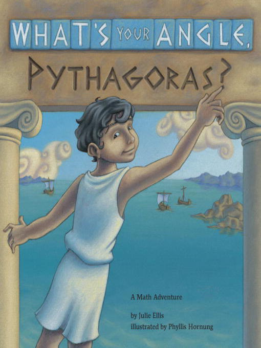 Title details for What's Your Angle, Pythagoras? by Julie Ellis - Available